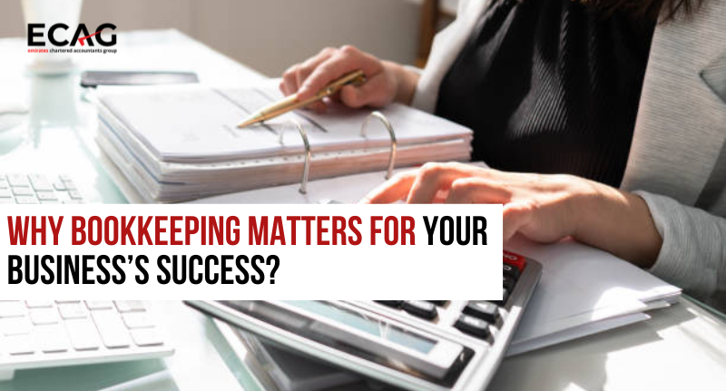 Why Bookkeeping Matters: The Heartbeat of Your Business’s Success