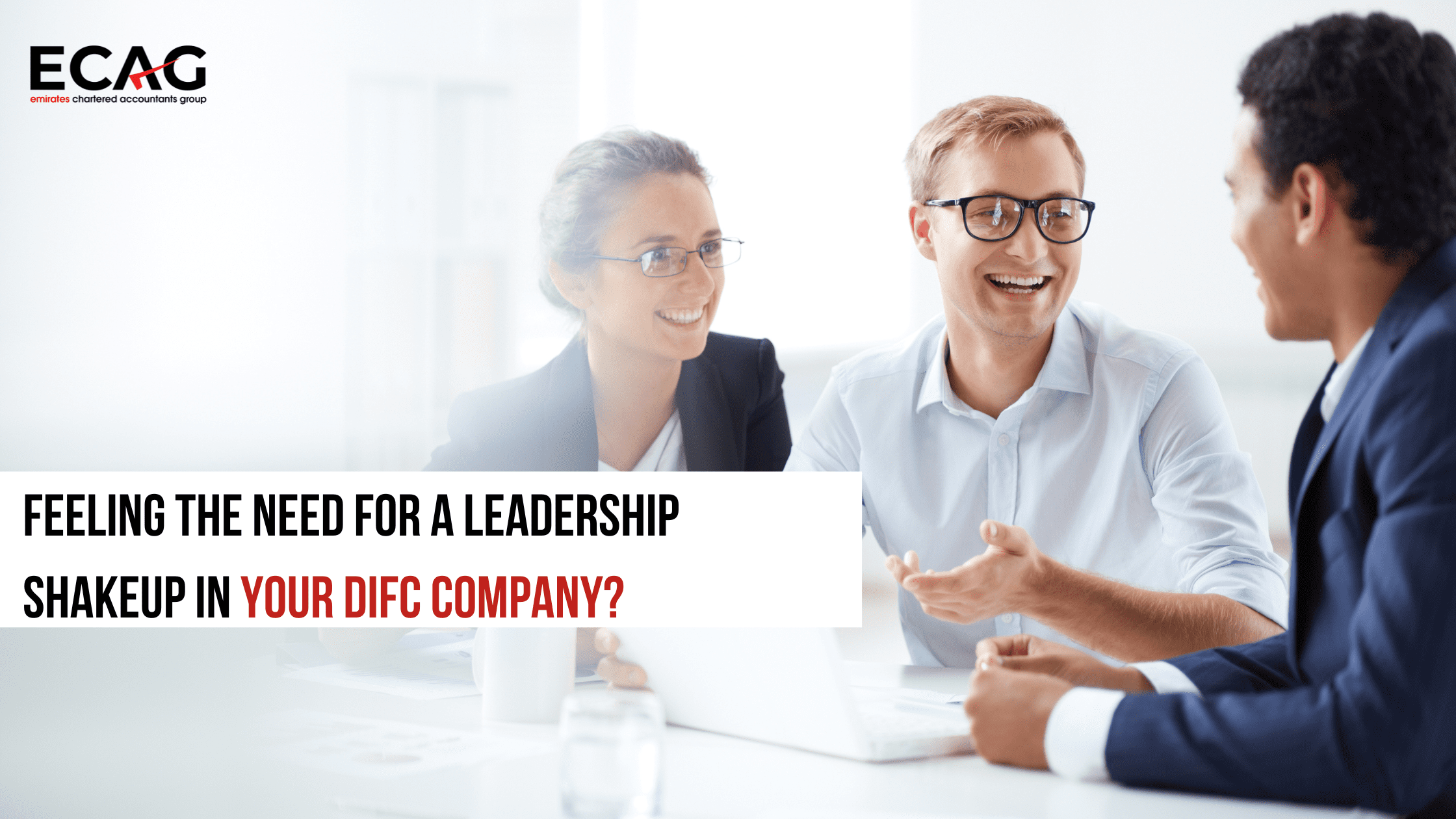 Discover the critical steps to changing key leadership positions within a DIFC company, from directors to CEOs, in our latest ECAG blog.